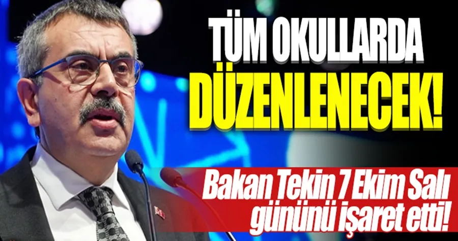 Bakan Tekin duyurdu! 7 Ekim Salı günü tüm okullarda düzenlenecek!