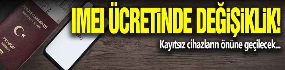 IMEI ücreti zamlanıyor!