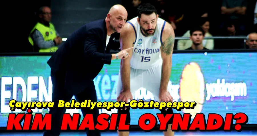 Çayırova-Göztepe Maçında Kim Nasıl Oynadı?