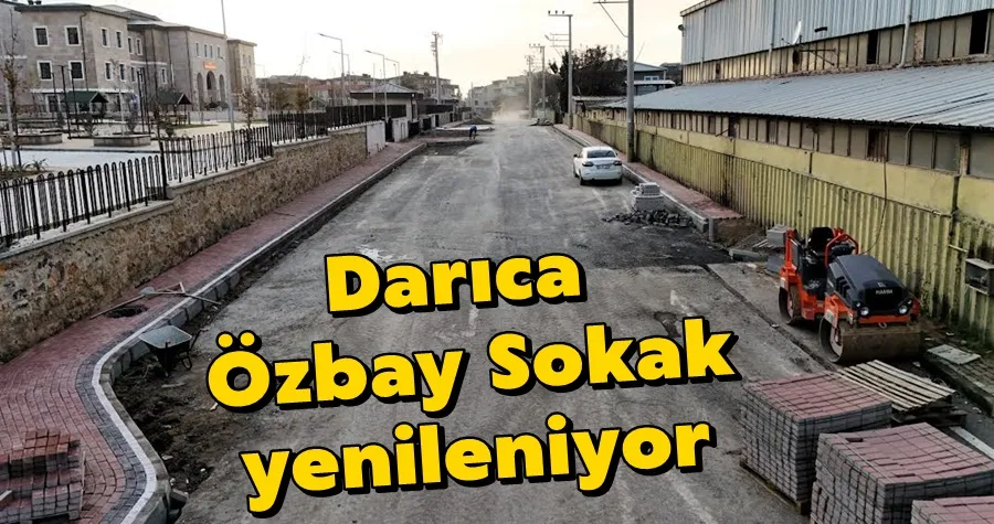 Darıca Özbay Sokak yenileniyor