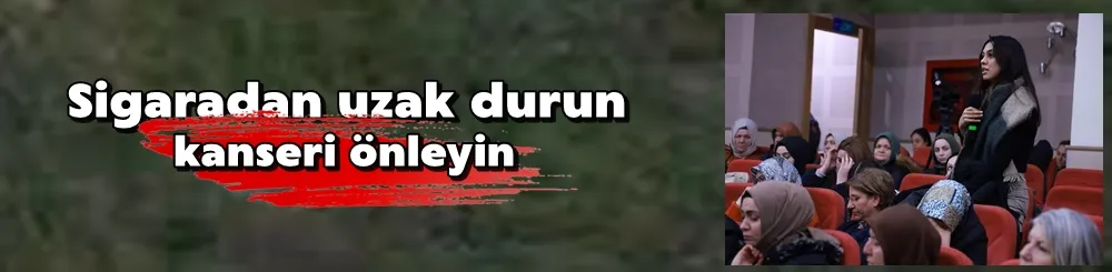 Sigaradan uzak durun, kanseri önleyin