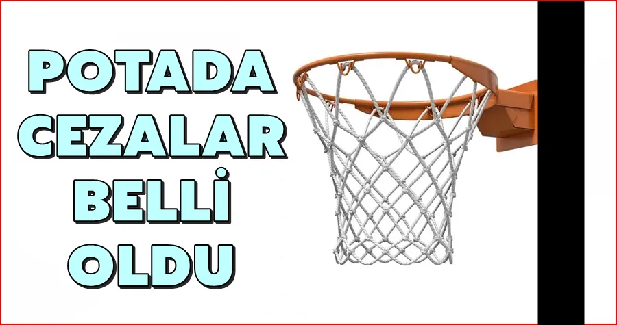 Potada Cezalar Belli Oldu