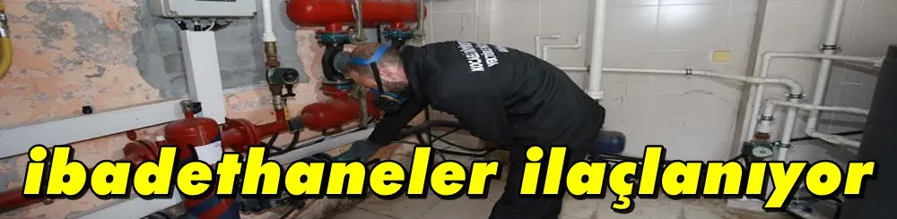 İbadethaneler ilaçlanıyor