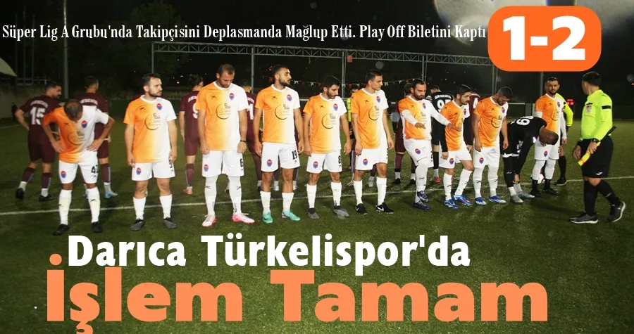 Darıca Türkelispor Play Off Biletini Kaptı