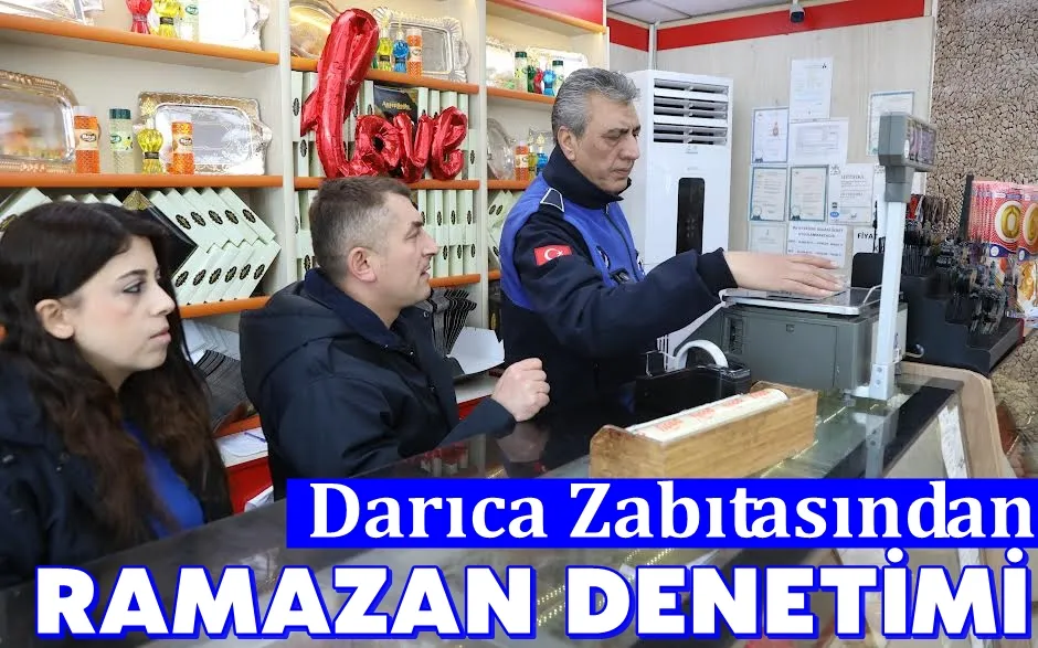 Darıca’da Ramazan öncesi yoğun denetim