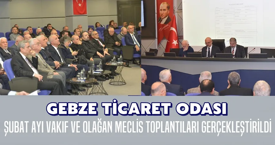 GTO ŞUBAT AYI VAKIF VE OLAĞAN MECLİS TOPLANTILARI GERÇEKLEŞTİRİLDİ