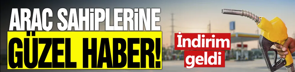 Araç sahiplerine güzel haber! İndirim geldi