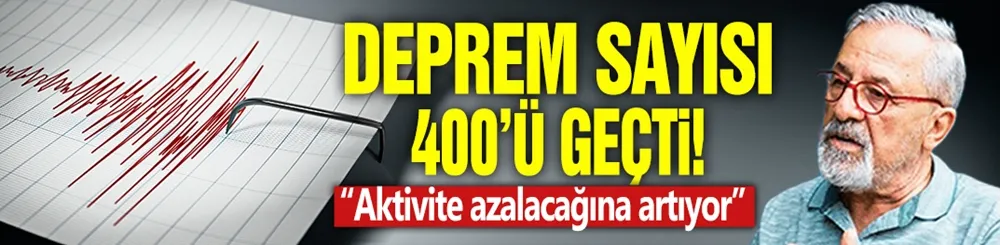 Deprem sayısı 400