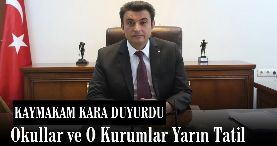 Kaymakam Kara Duyurdu.