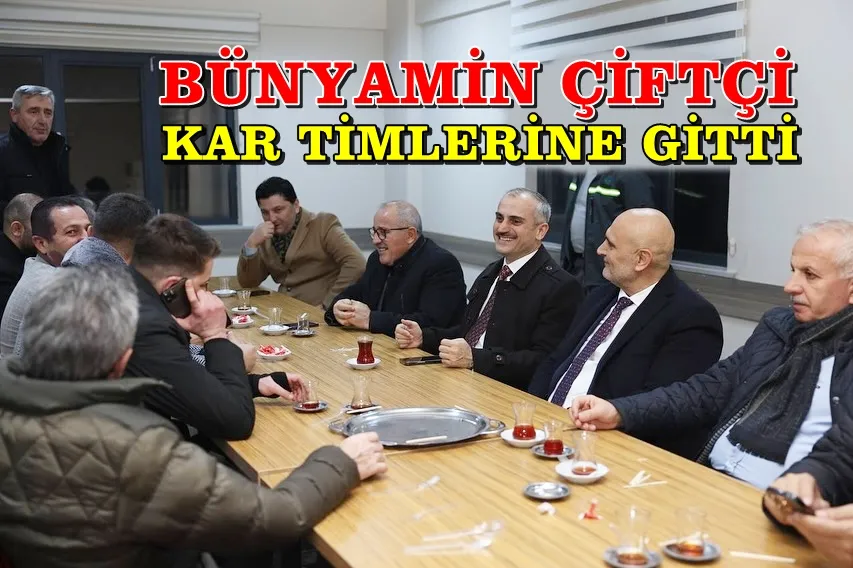 Bünyamin Çiftçi Kar Timlerine Gitti