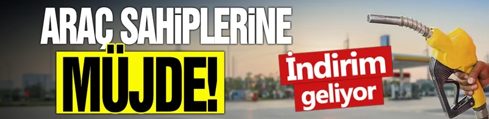 Araç sahiplerine müjde! İndirim geliyor