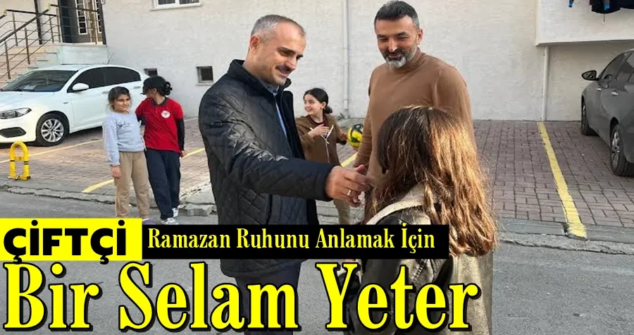 Çiftçi, Ramazan ayında da ilçe sakinlerinin yanında