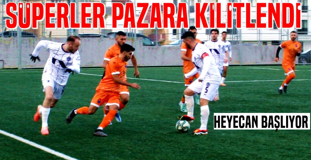 Süperler Pazara Kilitlendi