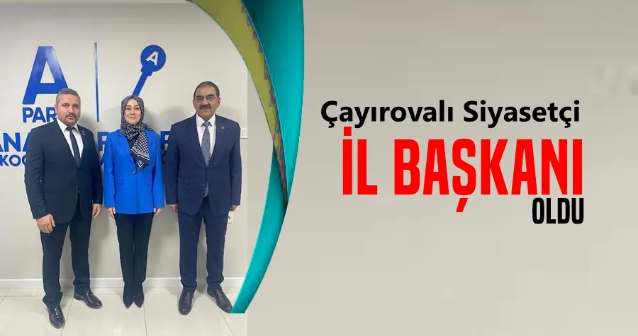Çayırovalı Siyasetçi İl Başkanı Oldu