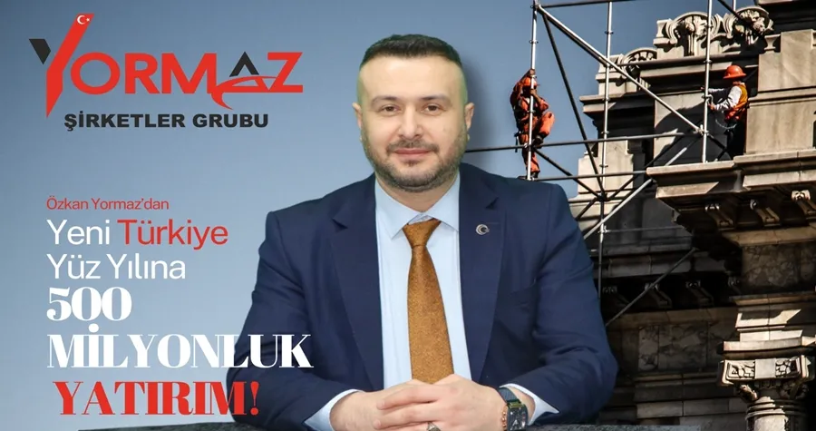 500 MİLYON LİRALIK YATIRIM HEDEFİ