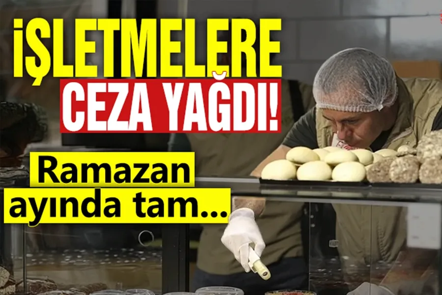 İşletmelere ceza yağdı! Ramazan ayında tam...