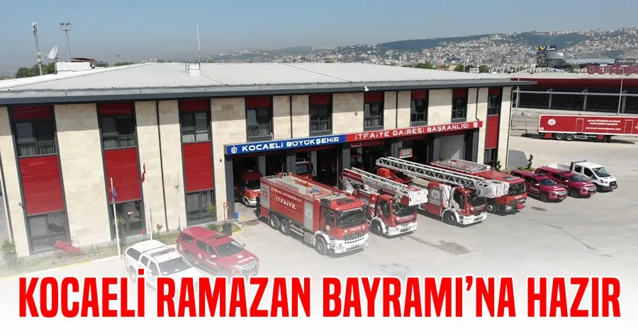 Kocaeli Ramazan Bayramı’na hazır