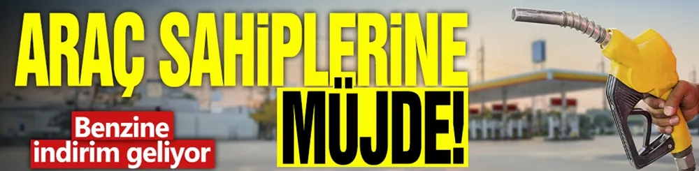 Araç sahiplerine müjde! Benzine indirim geliyor