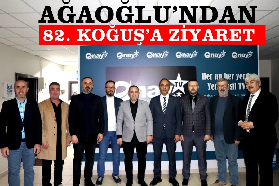 AĞAOĞLU’NDAN 82. KOĞUŞ’A ZİYARET