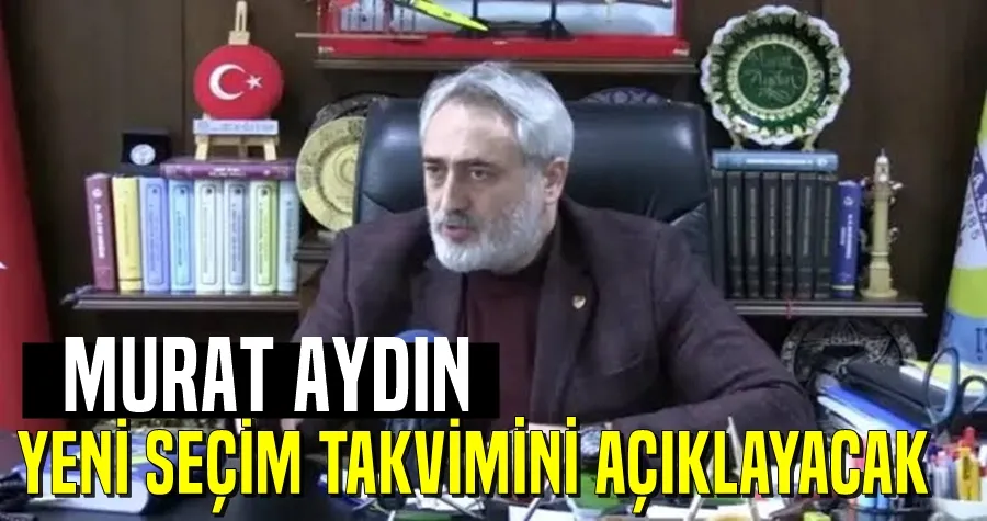 YENİ SEÇİM TAKVİMİNİ AÇIKLAYACAK
