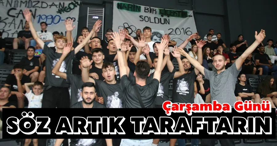 Çarşamba Günü Söz Artık Taraftarın