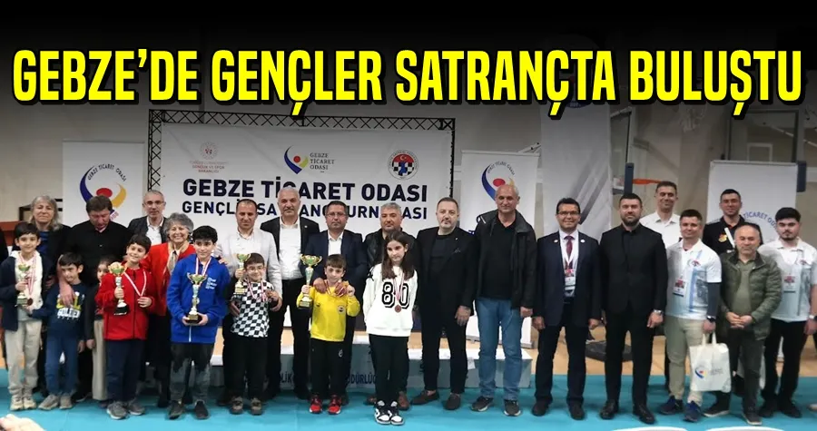 GEBZE’DE GENÇLER SATRANÇTA BULUŞTU