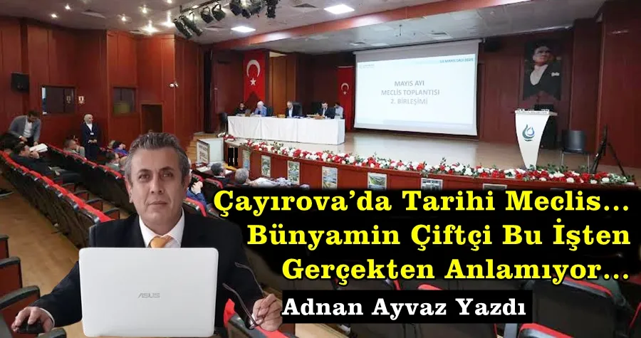 Çayırova’da Tarihi Meclis… Bünyamin Çiftçi Bu İşten Gerçekten Anlamıyor…