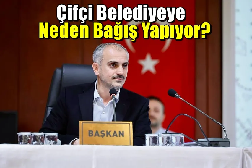 Çiftçi Belediyeye Neden Bağış Yapıyor?