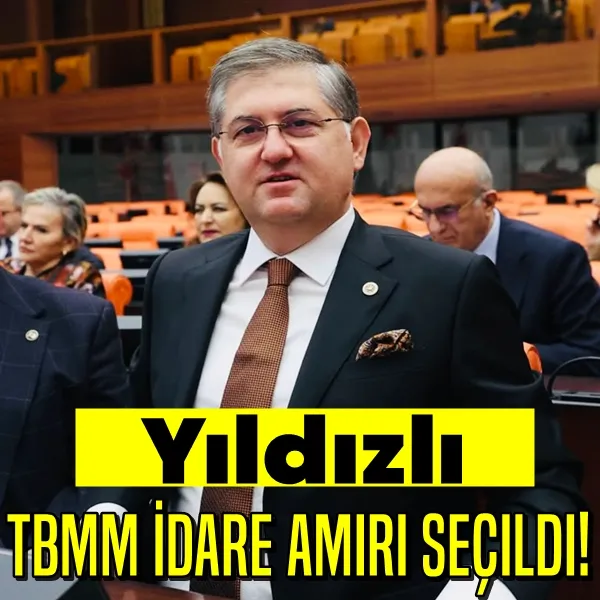Yıldızlı, TBMM İdare Amiri seçildi!