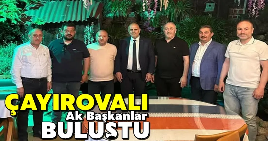 Çayırovalı Ak Başkanlar Buluştu