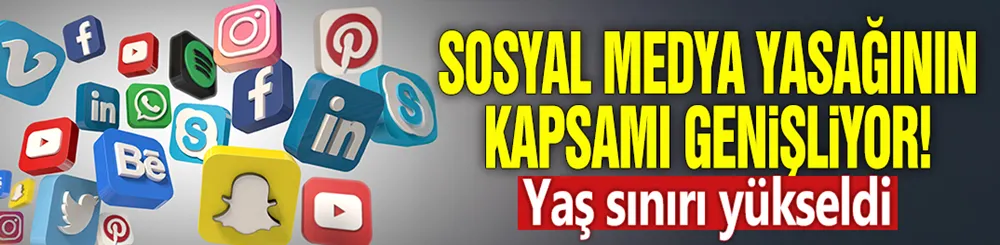 Sosyal medya yasağının kapsamı genişliyor! Yaş sınırı yükseldi