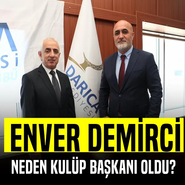 Enver Demirci Neden Kulüp Başkanı Oldu?