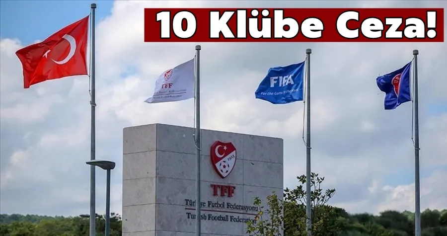 10 Klübe ceza!