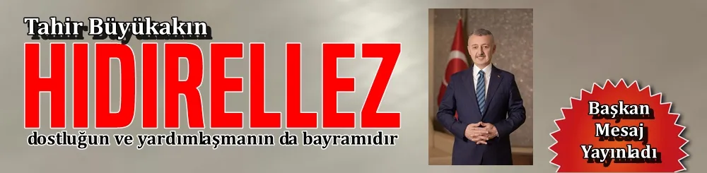 Hıdırellez dostluğun ve yardımlaşmanın da bayramıdır