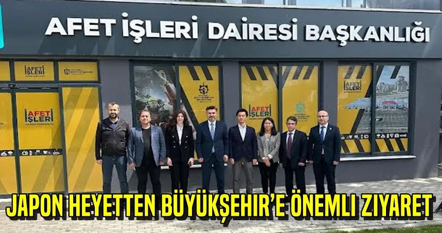 Japon heyetten Büyükşehir’e önemli ziyaret