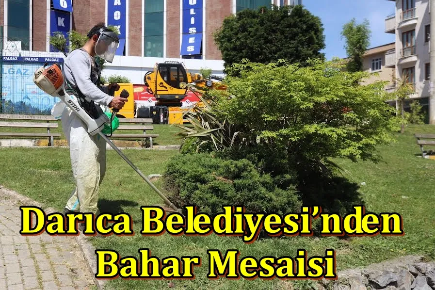 Darıca Belediyesi’nden Yeşil Alanlarda Bahar Mesaisi