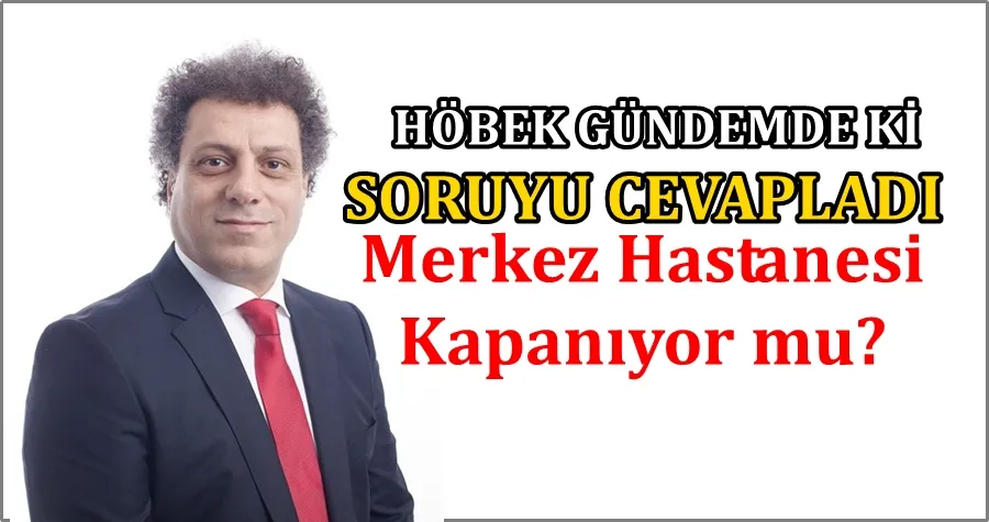 Höbek Açıkladı: Kapanmıyor, Birleşiyor