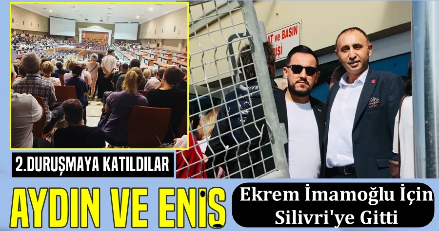 Aydın ve Eniş, İmamoğlu için Siliviri