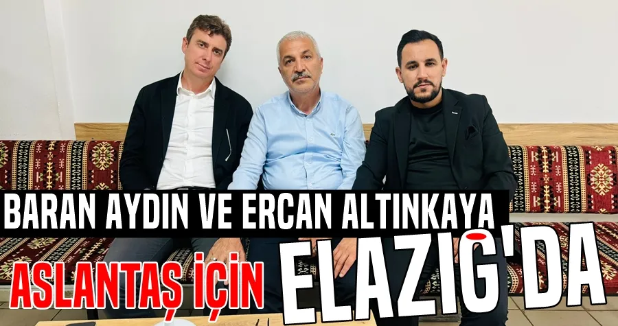 Aydın ve Altınkaya Aslantaş İçin ELAZIĞ