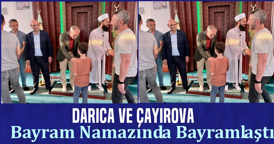 Darıca ve Çayırova Bayram Namazında Bayramlaştı