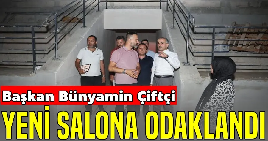 Başkan Çiftçi Yeni Salona Odaklandı