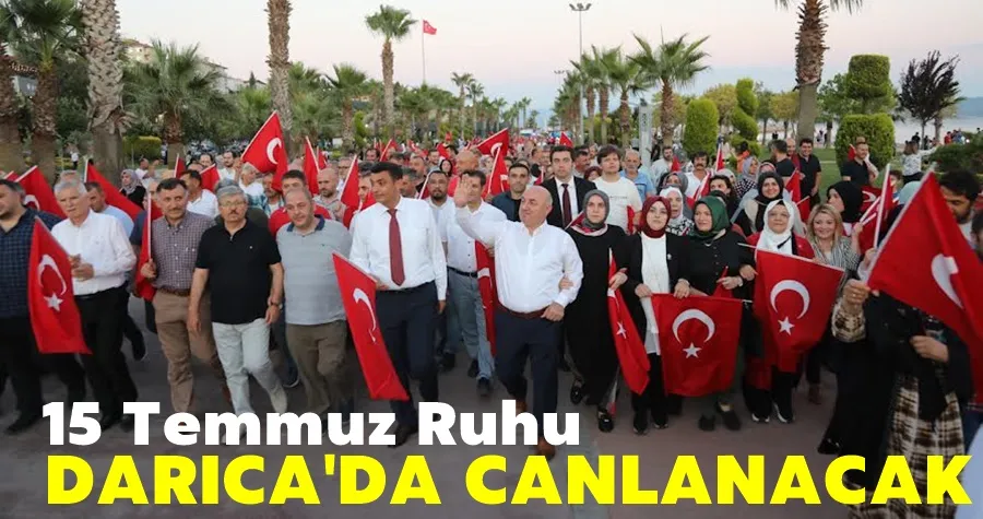 Darıca’da 15 Temmuz ruhu bir kez daha canlanacak