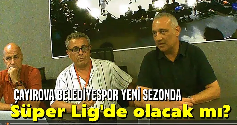 Çayırova Belediyespor Yeni Sezonda Süper Lig