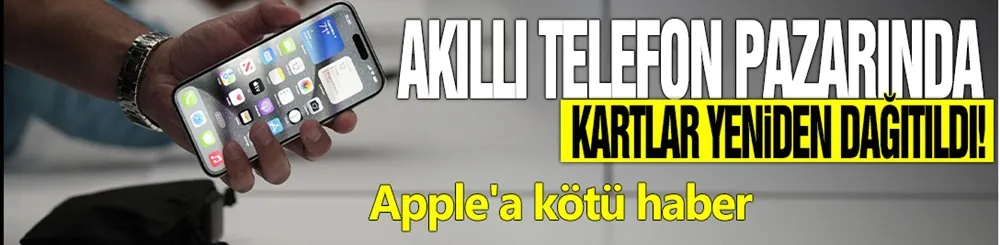 Akıllı telefon pazarında kartlar yeniden dağıtıldı!