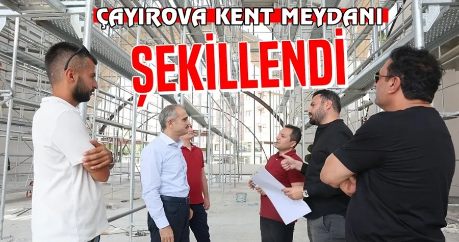 Çayırova Kent Meydanı Şekillendi