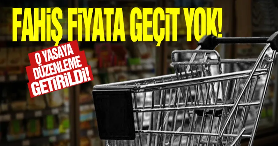 Fahiş fiyatlara karşı yeni adım!