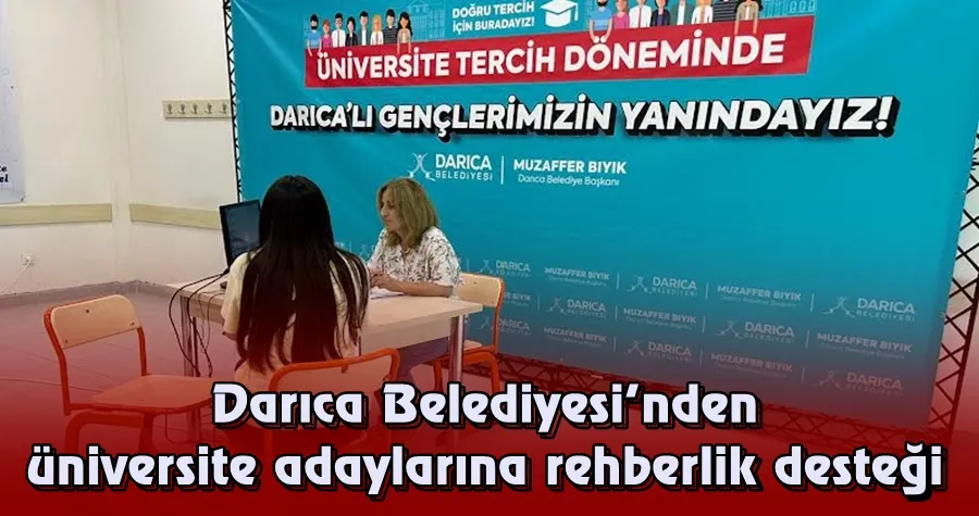 Darıca Belediyesi’nden üniversite adaylarına rehberlik desteği
