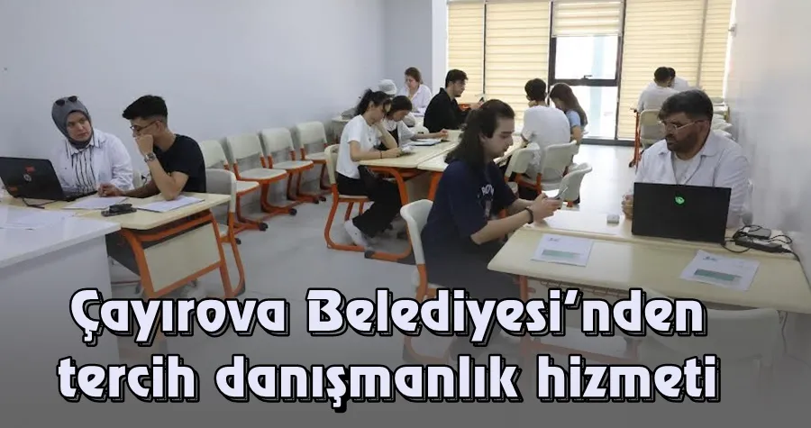Çayırova Belediyesi’nden tercih danışmanlık hizmeti
