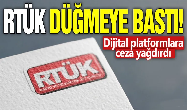 RTÜK düğmeye bastı!