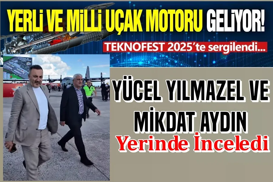 Yerli Ve Milli Uçak Motorunu Yılmazel ve Aydın İnceledi